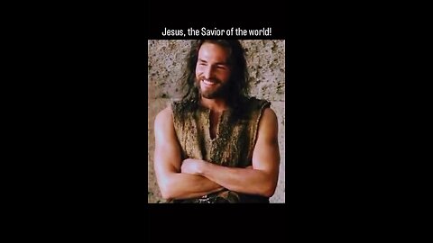 Jesus, the Savior of the world!