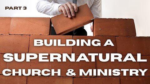 Building a Supernatural Church and Ministry (Part 3) - Pastor Thomas C Terry III