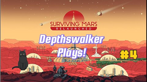 Depthswalker Plays! Surviving Mars Relaunched #4