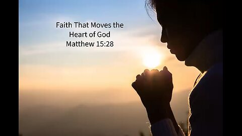 Faith that moves the heart of God