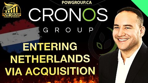 Cronos Group Announces Entry Into the Netherlands Via Acquisition