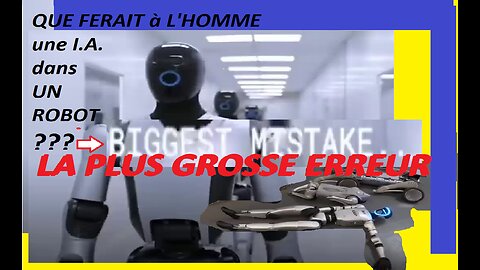 QUE FERAIT à L'HOMME une I.A. dans UN ROBOT