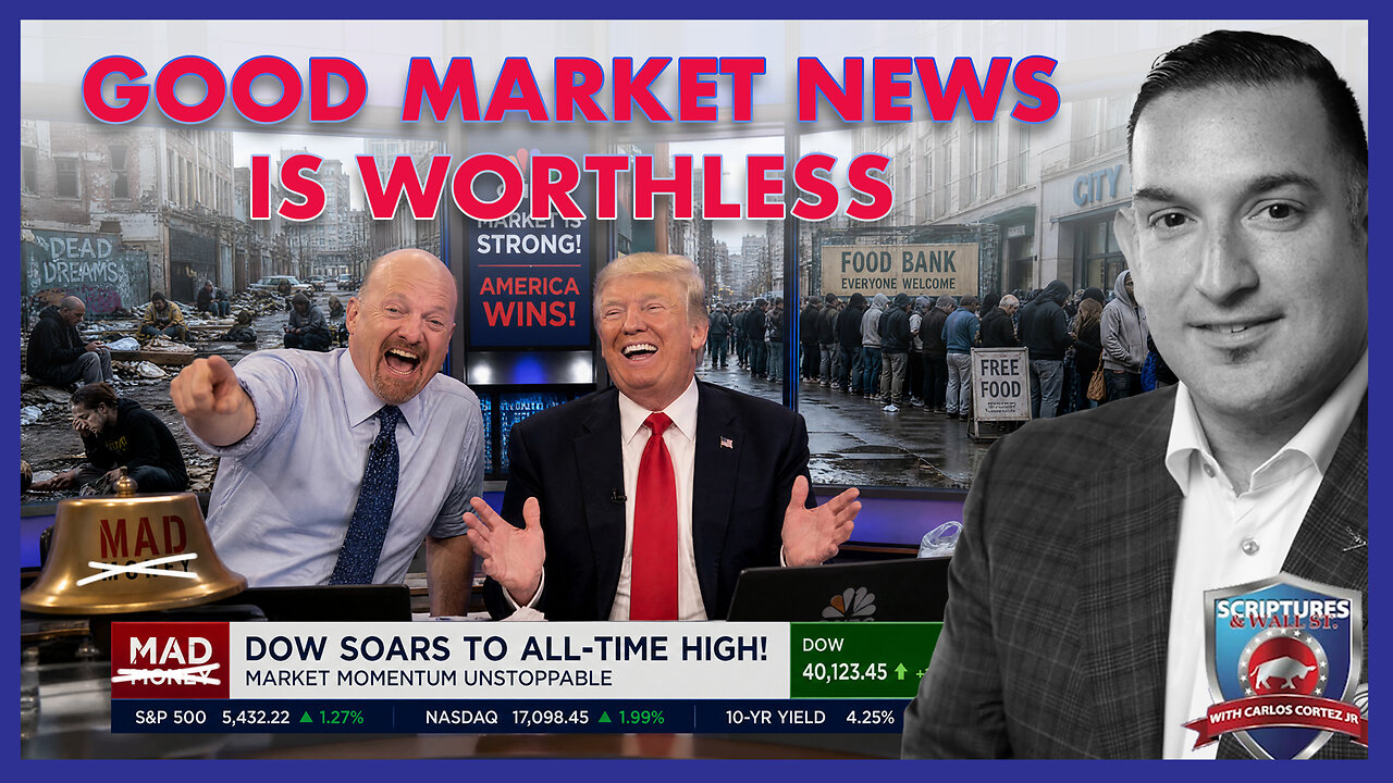 SCRIPTURES AND WALLSTREET - GOOD MARKET NEWS IS WORTHLESS thumbnail