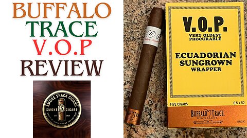 Buffalo Trace VOP Cigar Review: A Bold and Smooth Experience