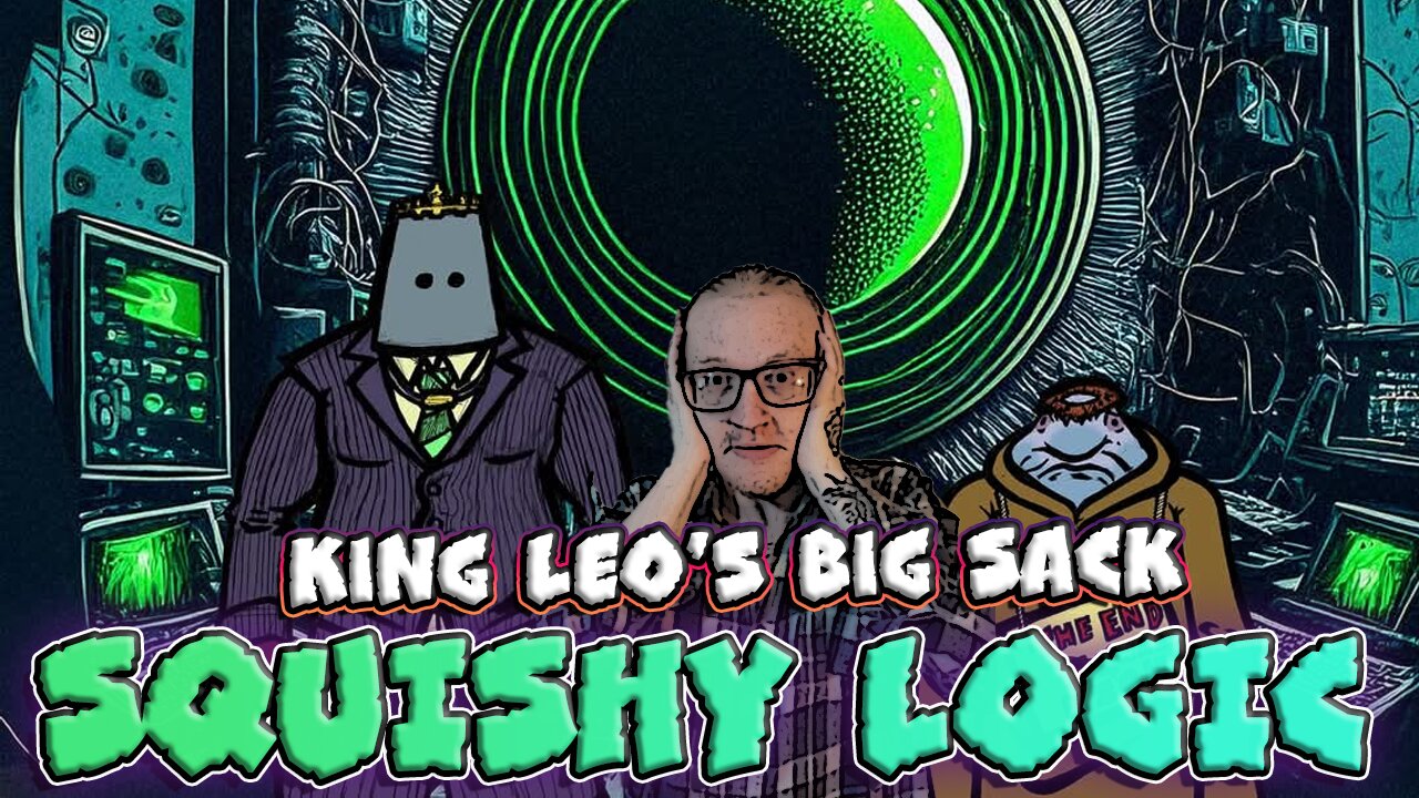 King Leo's Festive Video Sack: Squishy logic