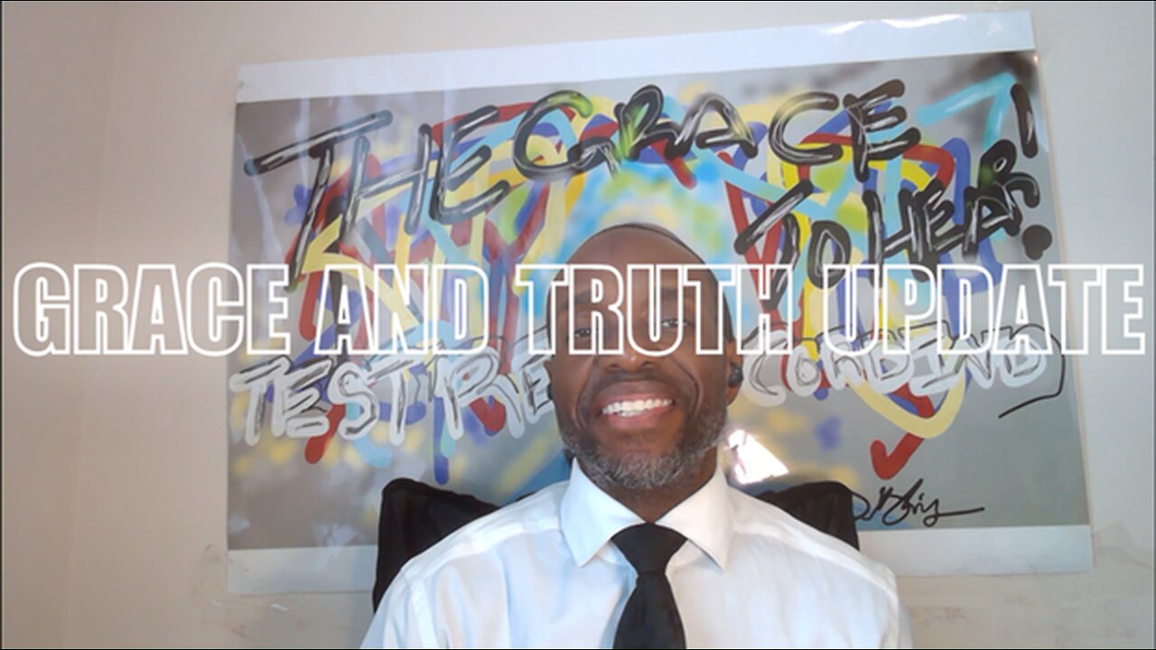 Grace and Truth Update