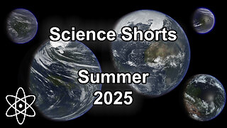 Summer 2025 Science Shorts Compilation | ⚛