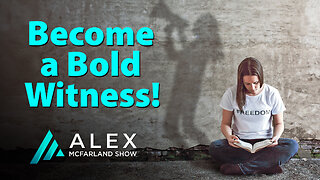Now Is the Time to Become a Bold Witness! AMS Webcast 810