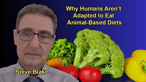 Explanation of Why Humans Are Not Genetically Adapted to Catch and Eat Animals with Steve Blake