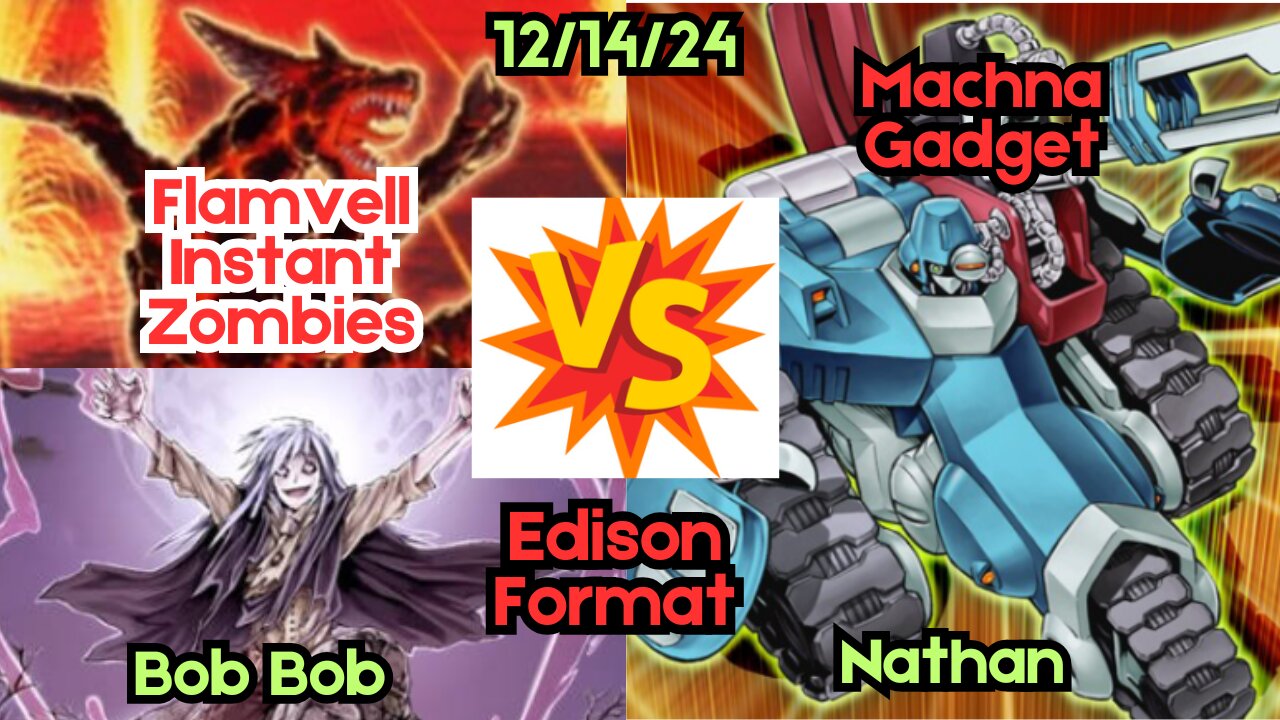Edison Format: Flamvell Instant Zombie VS Machina Gadget - Yugioh 12-14-24