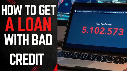 How to Get a Loan with Bad Credit.