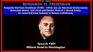 Benjamin Freedman (1961) • Speech UNEDITED VERSION •🕞2h 43mins • (🎧Audio)