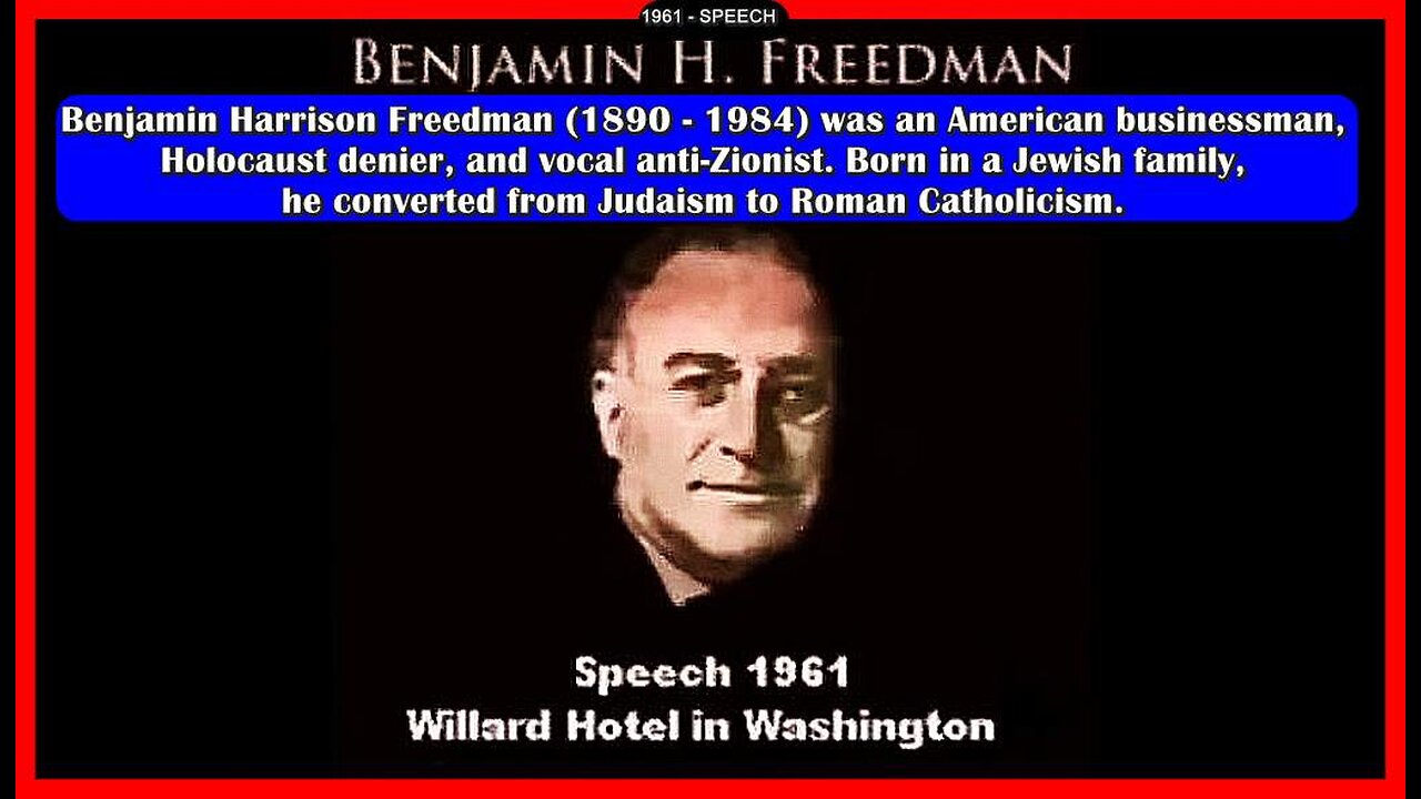 Benjamin Freedman (1961) • Speech UNEDITED VERSION •🕞2h 43mins • (🎧Audio)