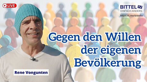 Gegen den Willen der eigenen Bevölkerung - Rene Vongunten - 25.01.2026