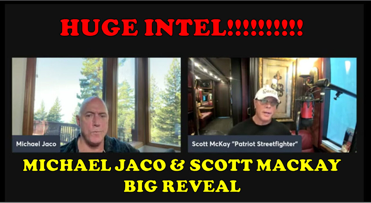 Michael Jaco and Scott Mackay : HUGE INTEL!!!!!!!!!!