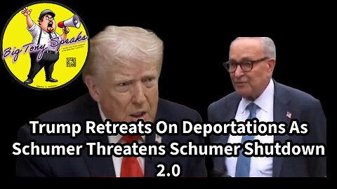 Episode 226 : Trump Retreats On Deportations As Schumer Threatens Schumer Shutdown 2.0