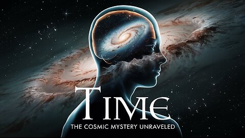 Time The Cosmic Mystery Unraveled