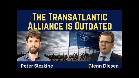 Peter Slezkine: The Transatlantic Alliance is Outdated
