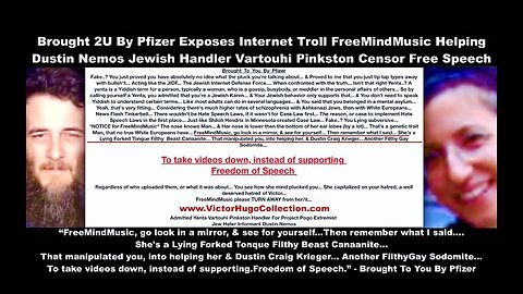 Troll FreeMindMusic Exposed Helping Dustin Nemos Jewish Handler Vartouhi Pinkston Censor Free Speech