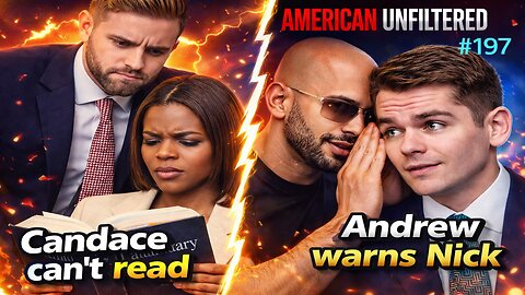 Andrew Tate Warns Nick Fuentes | Candace Owens Can't Read | America Unfiltered #197