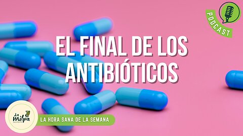 El final de los antibióticos