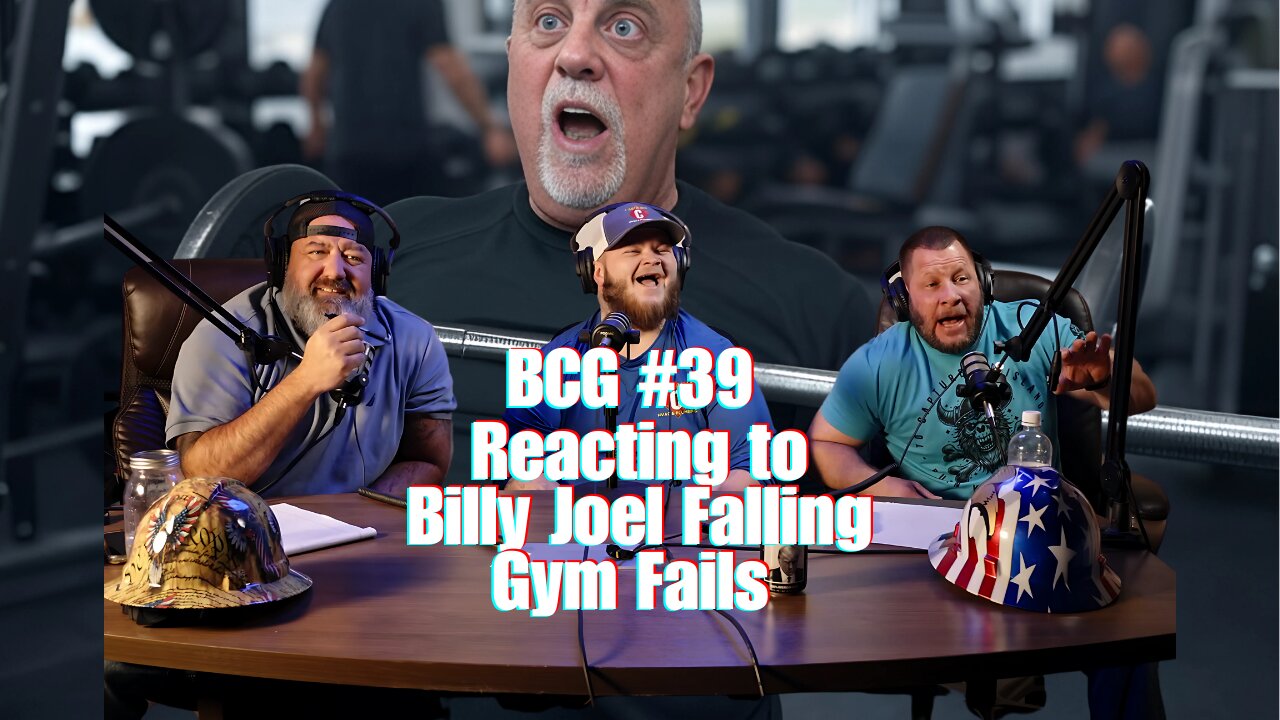 BCG #39 - Reacting to Billy Joel Falling and Epic Gym Fails