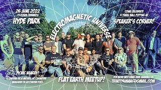 [archive] Flat Earth meetup London June 26, 2022 ✅