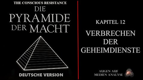 Die Pyramide der Macht - Kapitel 12 – Verbrechen der Geheimdienste (The Conscious Resistance - Deutsch)