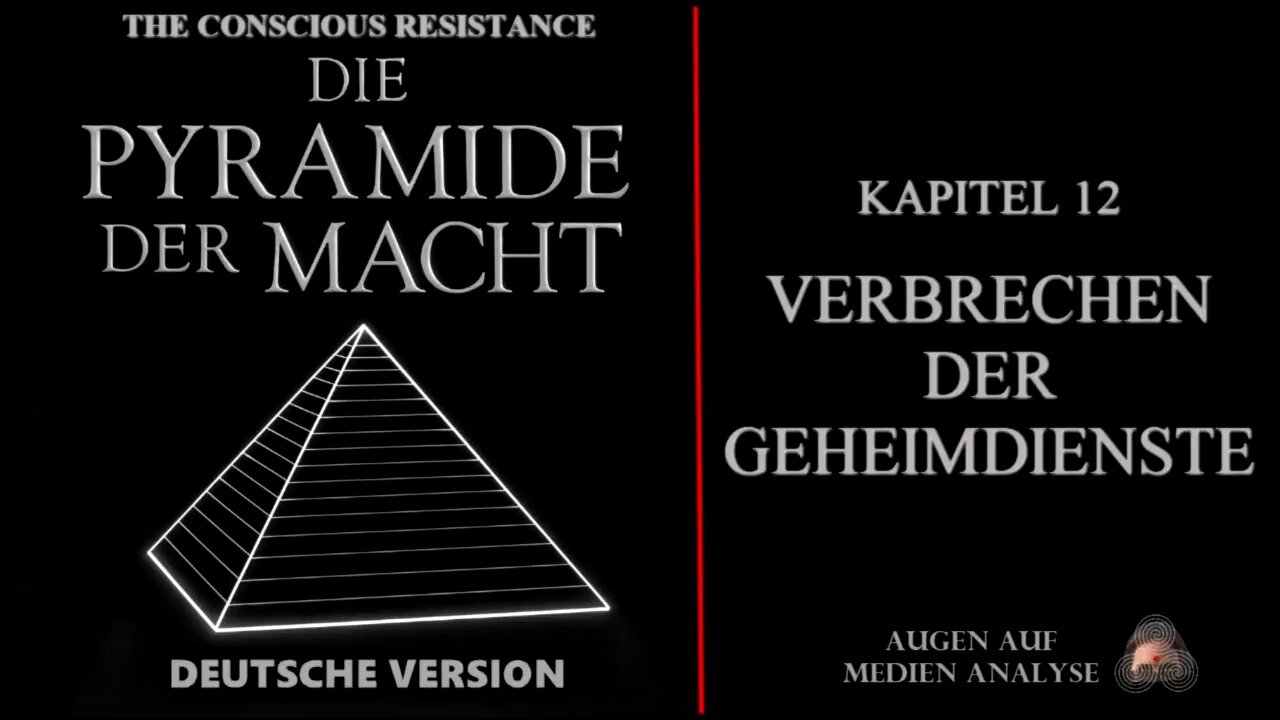 Die Pyramide der Macht - Kapitel 12 – Verbrechen der Geheimdienste (The Conscious Resistance - Deutsch)