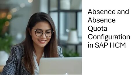 Absence and Absence Quotas Configuration in SAP