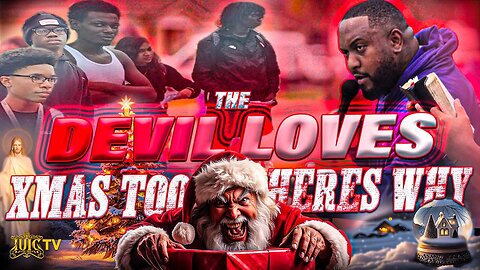 THE DEVIL LOVES XMAS TOO AND HERES WHY.....