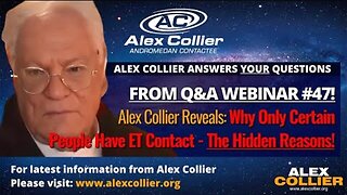 Alex Collier Reveals: Why Only Certain People Have ET Contact - The Hidden Reasons!