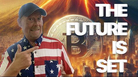 THE FUTURE IS SET! JUST KEEP BUILDING ON BITCOIN AND GROWING!