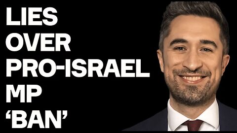 You’re Being LIED TO Over Pro-Israel Labour MP ‘BAN’