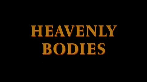 Heavenly Bodies 1963