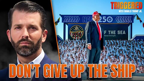 Don't Give Up The Ship, Plus Big City Dems Double Down on Delusion | Triggered Ep.280