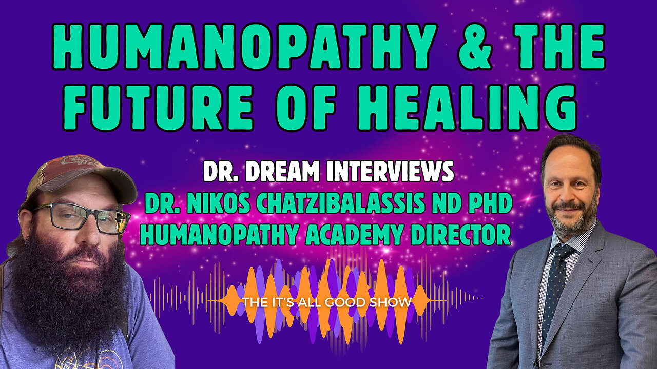 Humanopathy & the Future of Healing | Dr. DREAM Interviews Dr. Nikos Chatzibalassis