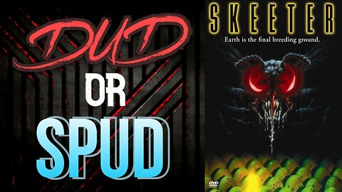 DUD or SPUD – Skeeter | MOVIE REVIEW