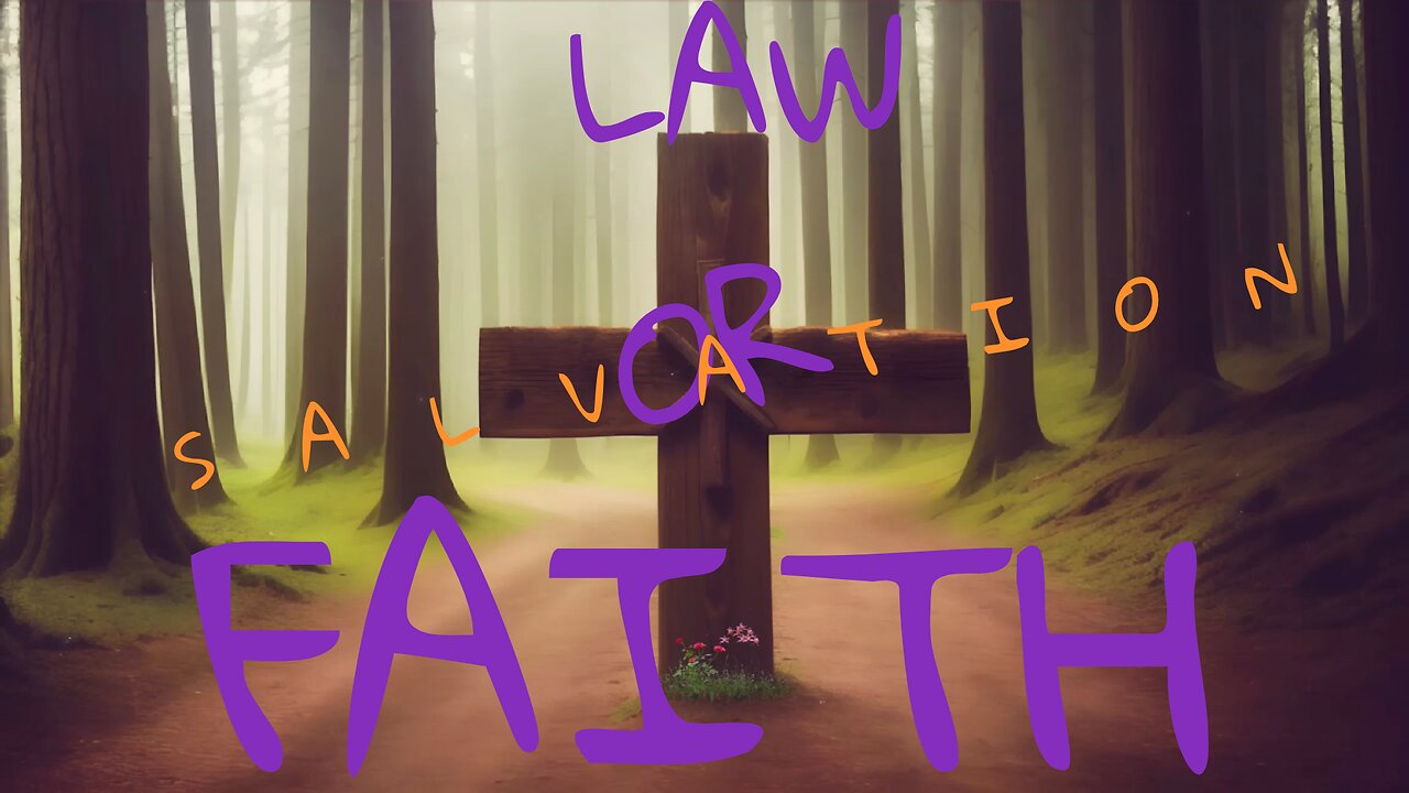 Law or Faith for Salvation