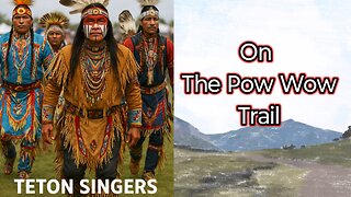 🎵🎶🎶 On The Pow Wow Trail