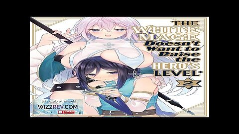 The White Mage Doesn't Want To Raise The Hero's Level: Volume 2 Review