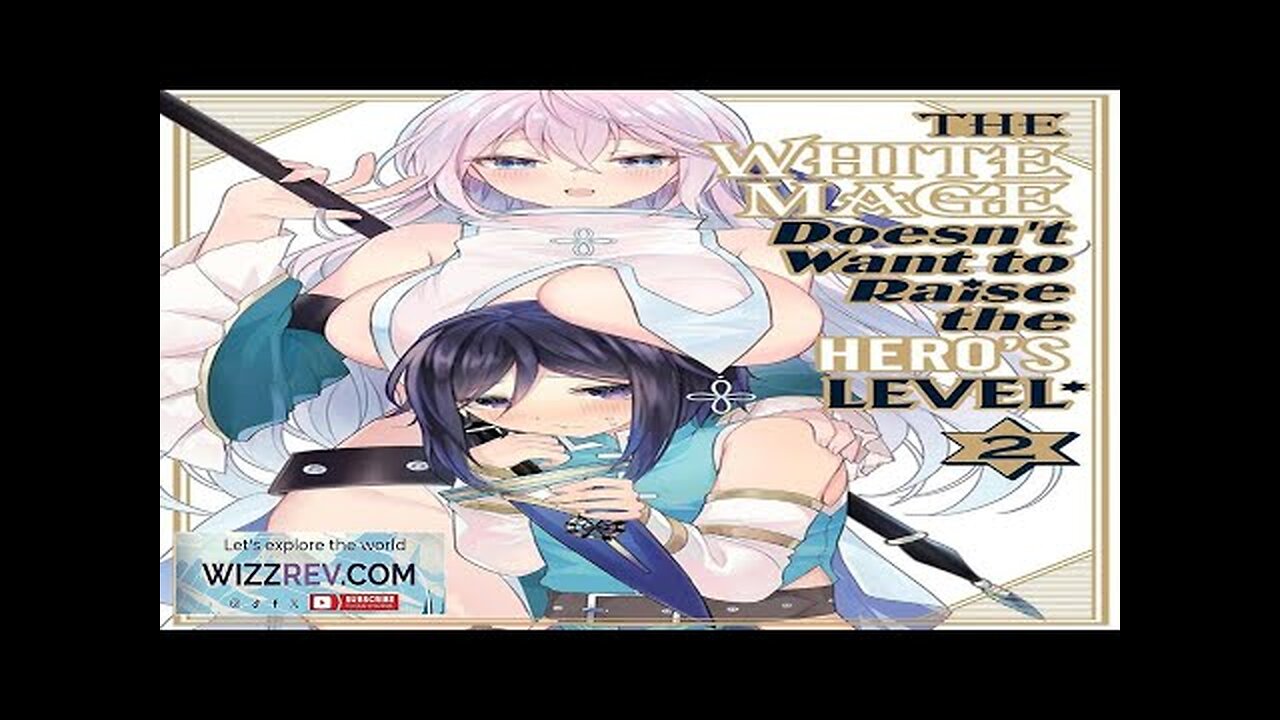 The White Mage Doesn't Want To Raise The Hero's Level: Volume 2 Review