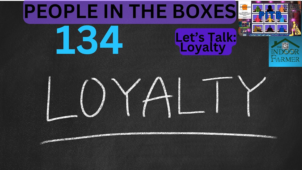 People In The Boxes ep 134, What Does It Mean To You? Let's Talk Loyalty