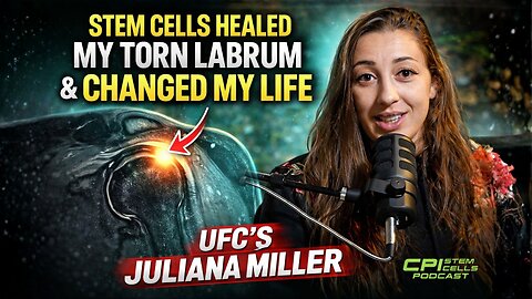 UFC's Juliana Miller: Stem Cells Healed My Torn Labrum & Changed My Life - CPI Stem Cells Podcast