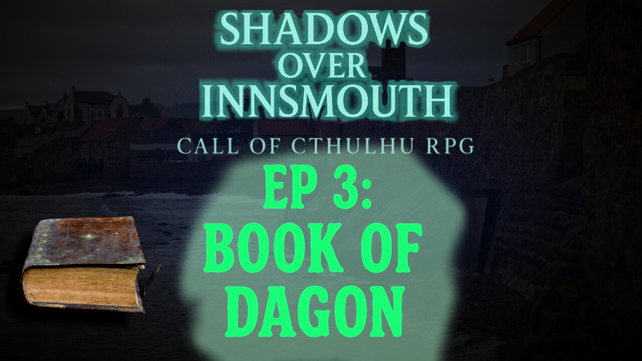 Episode 3: Welcome to Innsmouth | Call of Cthulhu 7e Shadows Over Innsmouth