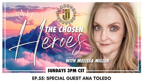 The Chosen Heroes - Ep.55: Special Guest Ana Toledo (Washington D.C. update!)