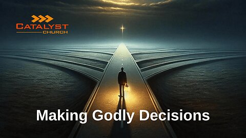 Making Godly Decisions