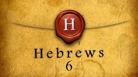 Hebrews - Chapter 6