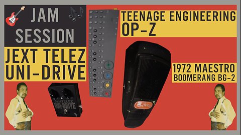 Uni-Drive overdrive 🎵🇺🇸 Jext TELEZ ⚡🎸 1972 Maestro Boomerang BG-2 wah🎶💤OP-Z ⌨️🇸🇪 Teenage Engineering