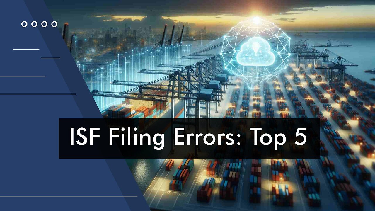 Mastering ISF Filing: Avoiding Common Mistakes for Seamless Customs Clearance